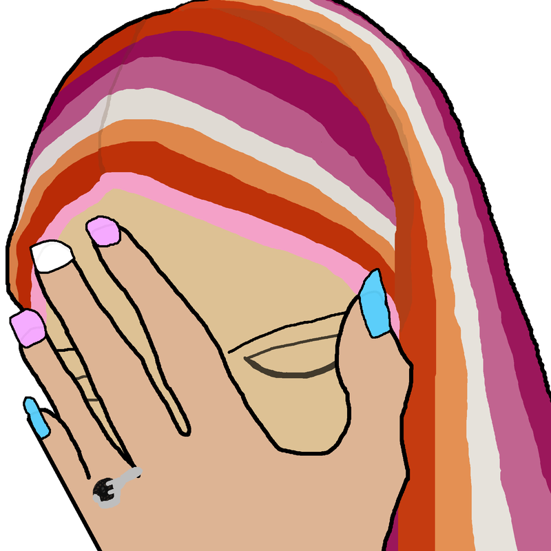 An artistic rendition of myself facepalming, with lesbian pride flag hair that has a pink streak in it. My nails are painted the trans pride flag colors. My engagement ring is on my ring finger.